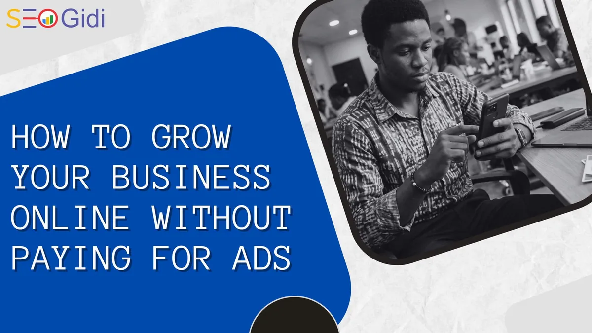 How to grow your business online without paying for ads: a Nigerian business owner working from his phone