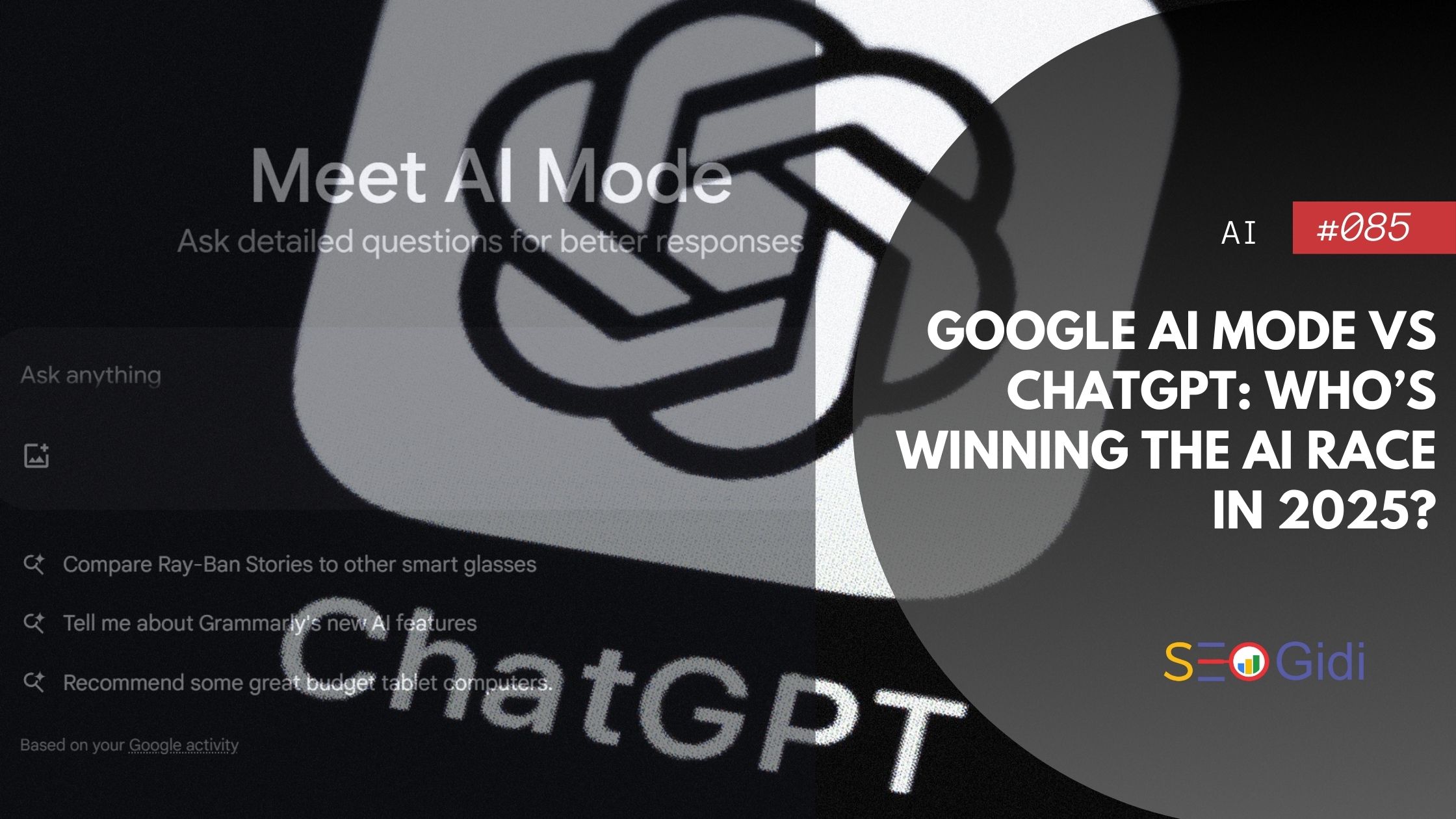 Google AI Mode vs ChatGPT Who’s Winning the AI Race in 2025