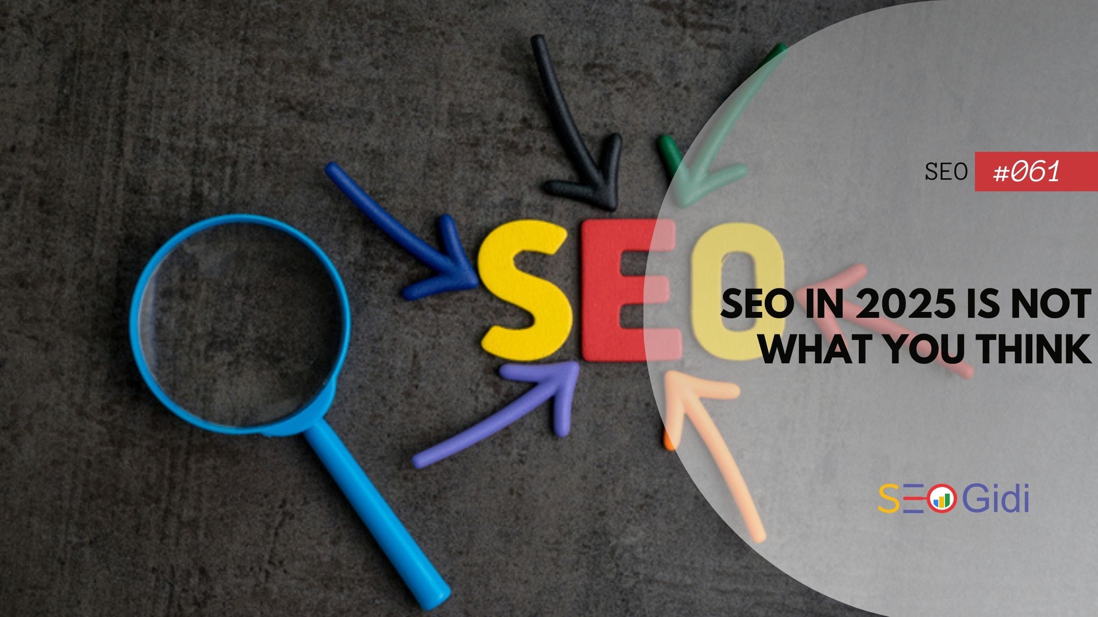 SEO in 2025 is Not What You Think