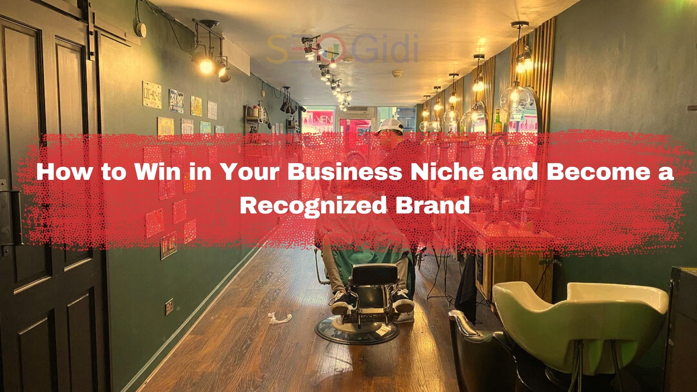 How to Win in Your Business Niche and Become a Recognized Brand
