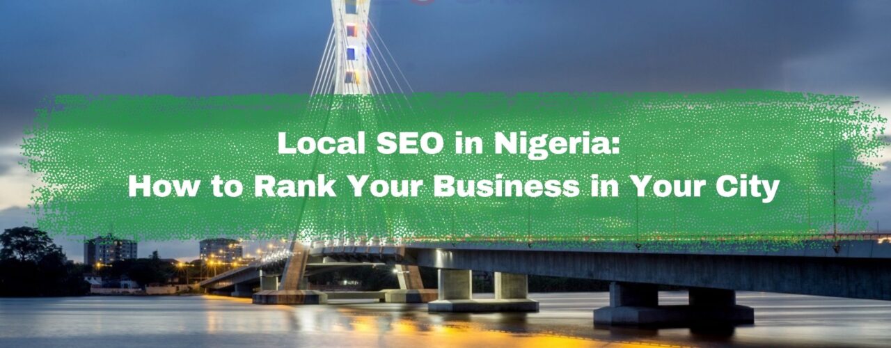 Local SEO in Nigeria How to Rank Your Business in Your City